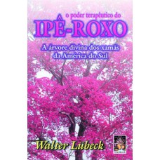 PODER TERAPEUTICO DO IPE ROXO, O