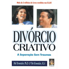 DIVÓRCIO CRIATIVO - A SEPARAÇÃO SEM TRAUMAS