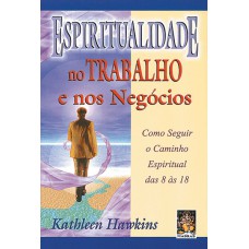 ESPIRITUALIDADE NO TRABALHO E NEGÓCIOS