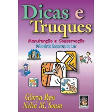 DICAS E TRUQUES - MANUTENÇÃO E CONSERVAÇÃO - PRIMEIROS SOCORROS DO LAR