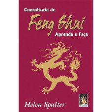 CONSULTORIA DE FENG SHUI - APRENDA E FAÇA