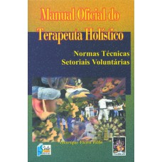 MANUAL OFICIAL DO TERAPEUTA HOLISTICO - NORMAS TECNICAS SETORIAIS VOLUNTARI - 1