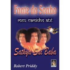 FONTE DO SONHO MEU CAMINHO ATE SATHYA SAI BABA - 1