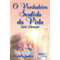 VERDADEIRO SENTIDO DA VIDA, O SOIS DEUSES - 1