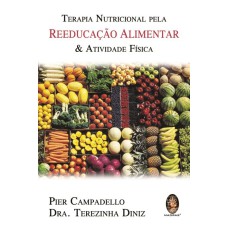 TERAPIA NUTRICIONAL PELA REEDUCAÇÃO ALIMENTAR E ATIVIDADE FÍSICA