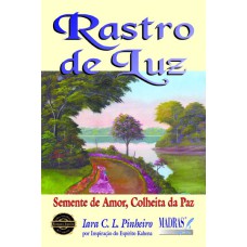 RASTRO DE LUZ - SEMENTE DE AMOR, COLHEITA DA PAZ - 1