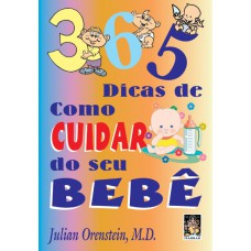 365 DICAS DE COMO CUIDAR DO SEU BEBÊ