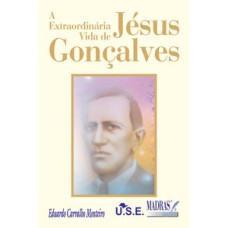 EXTRAORDINARIA VIDA DE JESUS GONCALVES, A - 1