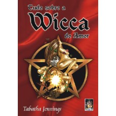 TUDO SOBRE A WICCA DO AMOR