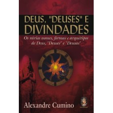 DEUS, DEUSES E DIVINDADES