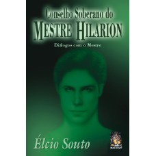 CONSELHO SOBERANO DO MESTRE HILARION - DIALOGOS COM O MESTRE - 1