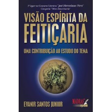 VISAO ESPIRITA DA FEITICARIA - UMA CONTRIBUICAO AO ESTUDO DO TEMA - 1