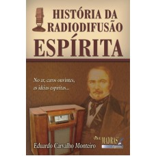 HISTORIA DA RADIODIFUSAO ESPIRITA - 1