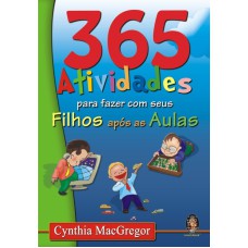 365 ATIVIDADES PARA FAZER COM SEUS FILHOS