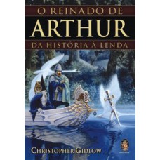 REINADO DE ARTHUR - DA HISTORIA A LENDA - 1