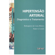 HIPERTENSÃO ARTERIAL: DIAGNÓSTICO E TRATAMENTO