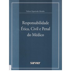 RESPONSABILIDADE ÉTICA, CIVIL E PENAL DO MÉDICO