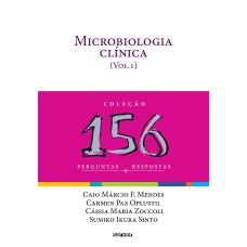 MICROBIOLOGIA CLÍNICA: 156 PERGUNTAS E RESPOSTAS - VOLUME 1