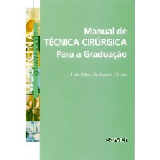 MANUAL DE TÉCNICA CIRÚRGICA PARA A GRADUAÇÃO