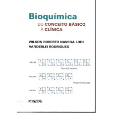 BIOQUÍMICA DO CONCEITO BÁSICO À CLÍNICA