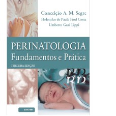 PERINATOLOGIA - FUNDAMENTOS E PRÁTICAS