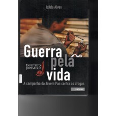 GUERRA PELA VIDA - A CAMPANHA DA JOVEM PAN - CONTRAS AS DROGAS