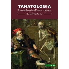 TANATOLOGIA: DESMISTIFICANDO A MORTE E O MORRER