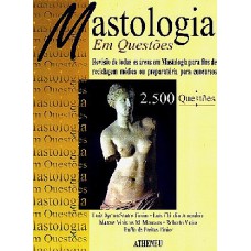 QUESTOES EM MASTOLOGIA - 2.500 QUESTOES SELECIONADAS - 1ª