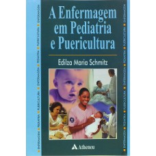 A ENFERMAGEM EM PEDIATRIA E PUERICULTURA