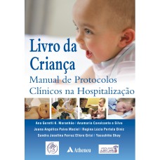 LIVRO DA CRIANÇA - MANUAL DE PROTOCOLOS CLÍNICOS NA HOSPITALIZAÇÃO