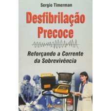 DESFIBRILAÇÃO PRECOCE REFORÇANDO A CORRENTE DA SOBREVIVÊNCIA