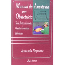 MANUAL EM OBSTETRÍCIA - TEORIA PRÁTICA, ILUSTRAÇÕES, QUESTÕES COMENTADAS E REFERÊNCIAS