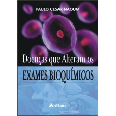 DOENÇAS QUE ALTERAM OS EXAMES BIOQUÍMICOS