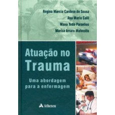 ATUAÇÃO NO TRAUMA - UMA ABORDAGEM PARA A ENFERMAGEM