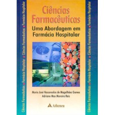 CIÊNCIAS FARMACÊUTICAS - UMA ABORDAGEM EM FARMÁCIA HOSPITALAR