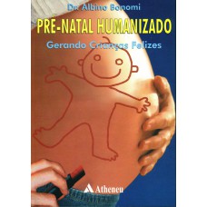 PRÉ-NATAL HUMANIZADO GERANDO CRIANÇAS FELIZES