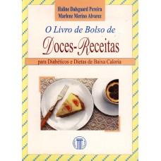 O LIVRO DE BOLSO DE DOCES - RECEITAS PARA DIABÉTICOS E DIETAS DE BAIXA CALORIA