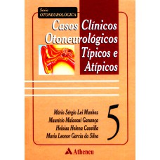 CASOS CLÍNICOS OTONEUROLÓGICOS TÍPICOS E ATÍPICOS