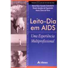 LEITO-DIA EM AIDS - UMA EXPERIÊNCIA MULTIPROFISSIONAL