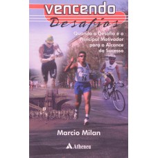 VENCENDO DESAFIOS: QUANDO O DESAFIO É O PRINCIPAL MOTIVADOR PARA O ALCANCE DO SUCESSO