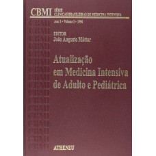 ATUALIZAÇÃO EM MEDICINA INTENSIVA DE ADULTO E PEDIÁTRICA - VOLUME 1