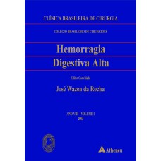 HEMORRAGIA DIGESTIVA ALTA - DIAGNÓSTICO E TRATAMENTO - VOLUME 5