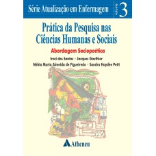 PRÁTICA DA PESQUISA NAS CIÊNCIAS HUMANAS E SOCIAIS - ABORDAGEM SOCIOPOÉTICA