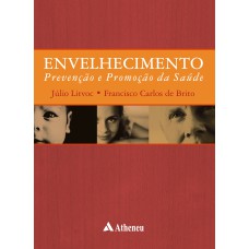 ENVELHECIMENTO - PREVENÇÃO E PROMOÇÃO DA SAÚDE