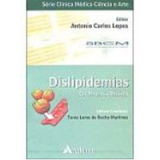 DISLIPIDEMIAS DA TEORIA A PRATICA - VOL 4 - SERIE CLINICA MEDICA CIENCIA E - 1