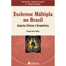 ESCLEROSE MÚLTIPLA NO BRASIL - ASPECTOS CLÍNICOS E TERAPÊUTICOS