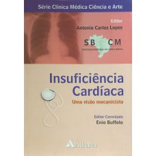 INSUFICIÊNCIA CARDÍACA - UMA VISÃO MECANICISTA