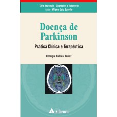 DOENÇA DE PARKINSON - PRÁTICA CLÍNICA E TERAPÊUTICA