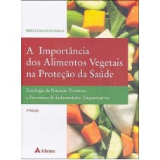 A IMPORTÂNCIA DOS ALIMENTOS VEGETAIS NA PRODUÇÃO DA SAÚDE