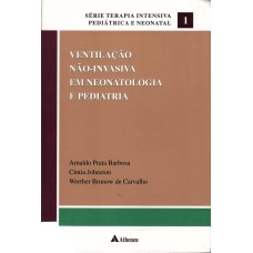 VENTILAÇÃO NÃO INVASIVA EM NEONATOLOGIA E PEDIATRIA